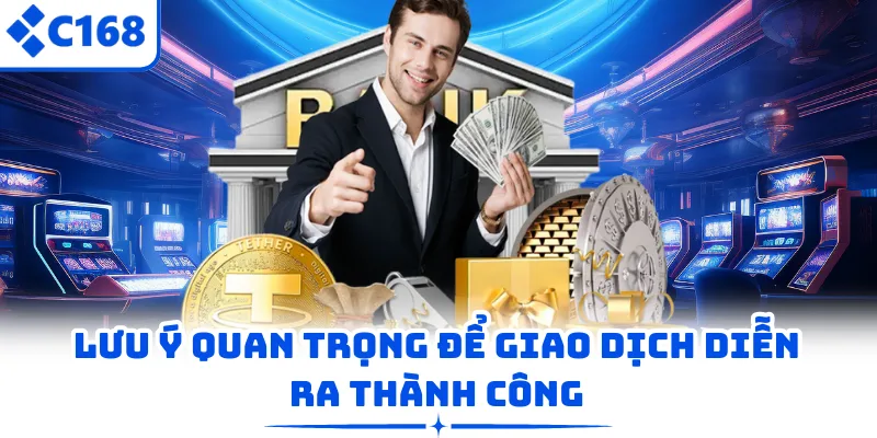 Lưu ý quan trọng để giao dịch diễn ra thành công